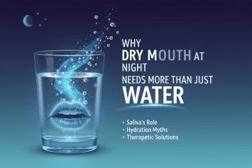 Why Dry Mouth at Night Needs More Than Just Water