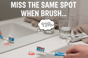 Do You Always Miss the Same Spot When You Brush?