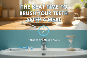 The Best Time to Brush Your Teeth After a Meal