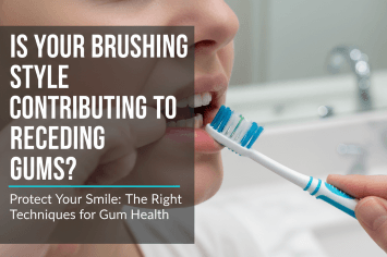 Is Your Brushing Style Contributing to Receding Gums?