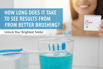 How Long Does It Take to See Results from Better Brushing?