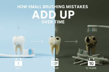 How Small Brushing Mistakes Add Up Over Time